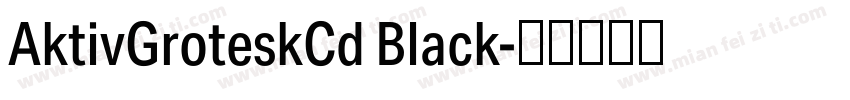 AktivGroteskCd Black字体转换